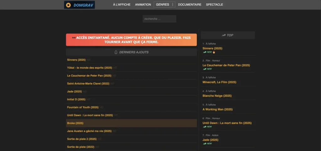 *Interface du site domgrav proposant du contenu vidéo. En-tête : "ACCÈS INSTANTANÉ, AUCUN COMPTE À CRÉER. QUE DU PLAISIR". Section "DERNIERS AJOUTS" listant des films récents (Simons, Le Cauchemar de Peter Pan, Until Dawn...). Section "TCP" avec suggestions personnalisées ("À l’arrière", "Film Horiser") accompagnées d'icônes d'action (➡ KEY) et de statuts ("Bien"). Films visibles : Blanche Neige (2025), Minecraft - Le Film (2025), Jade (2023).*